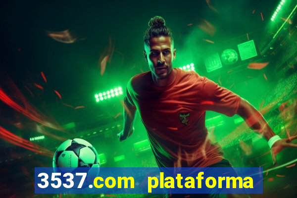 3537.com plataforma de jogos